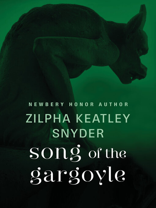 Title details for Song of the Gargoyle by Zilpha Keatley Snyder - Wait list